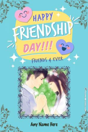Happy Friendship Day Friends 4 Ever Image With Name