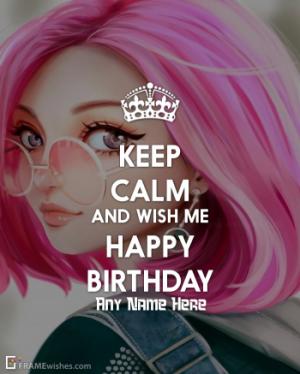 Keep Calm And Wish Me Birthday Photo Frame