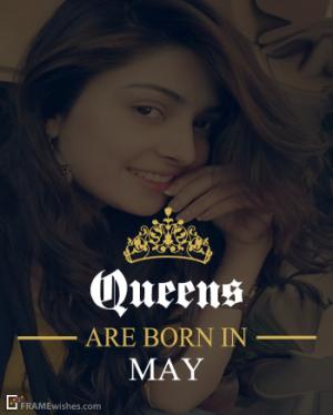 Queens Are Born In May Frame