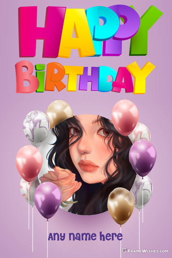 Happy Birthday Photo Frame Balloons Editor With Name