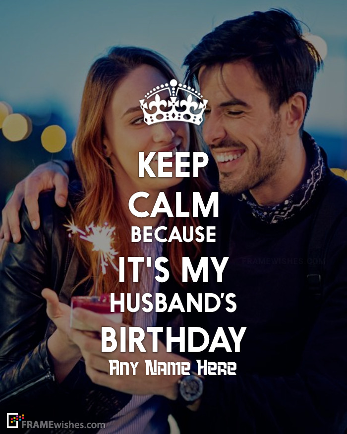 Keep Calm Birthday Frame For Husband