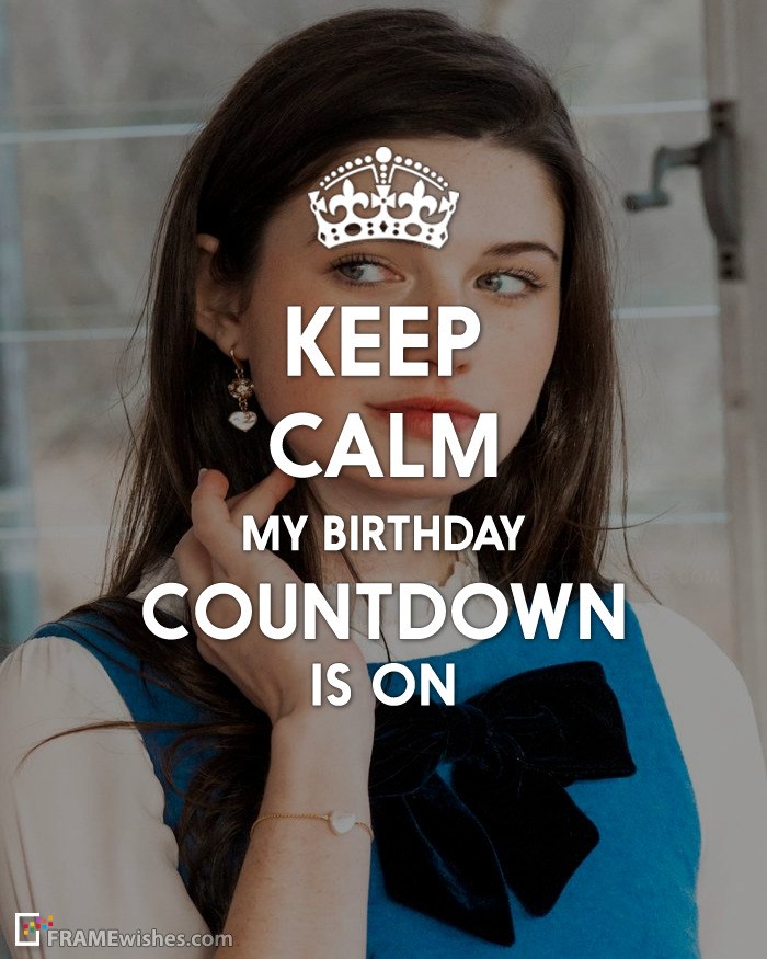 Keep Calm My Birthday Countdown Is On Photo Frame