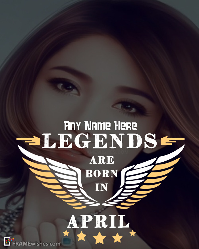 Legends Are Born In April Frame